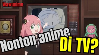 Nonton anime enaknya di dimana?