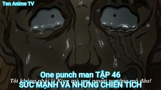 One punch man TẬP 46-SỨC MẠNH VÀ NHỮNG CHIẾN TÍCH