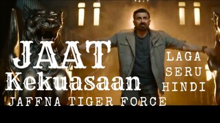 Film Jaat. Kekuasaan Jaffna Tiger Force. Laga Seru Hindi.