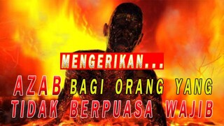 ASTAGFIRULLAH !! Inilah Azab Bagi Orang Yang Meninggalkan Puasa Ramadhan Secara Sengaja