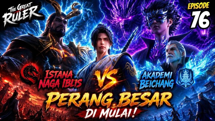 PERANG BESAR DIMULAI! Istana Naga Iblis VS Akademi Beicang  The Great Ruler Epi