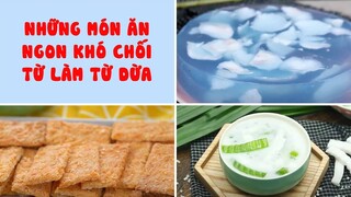 Những Món Ăn Ngon Khó Chối Từ Làm Từ Dừa