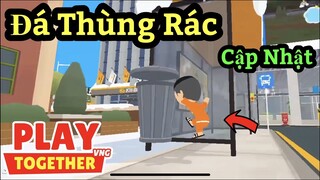 Play Together | Bản Cập Nhật Mới Đá Thùng Rác - JunB