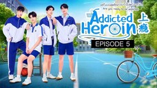 ADDICTED HEROIN EP 5 🇹🇭