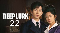 EP22 Deep Lurk