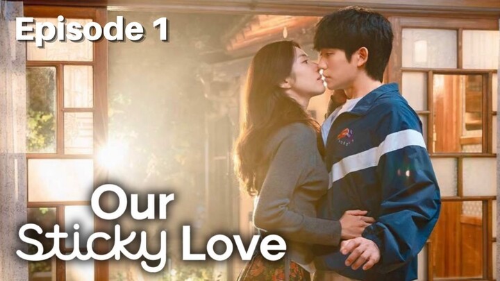 Our Sticky Love Episode 1 Bahasa Indonesia