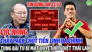 CỰC NÓNG: THẦY PARK CHỐT ĐỘI HÌNH TIẾN LINH ĐÁ CHÍNH, TUNG BÀI TỦ BÍ MẬT QUYẾT HỦY DIỆT THÁI LAN