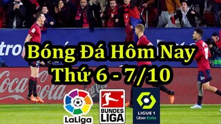 Lịch Thi Đấu Bóng Đá Hôm Nay 7/10 - La Liga & Bundesliga & Ligue 1 - Thông Tin Trận Đấu