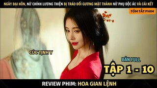 Review Phim Hoa Gian Lệnh | Full Tập 1 - 10 | Tóm Tắt Phim In Blossom | Từ Yêu Mà H.ận
