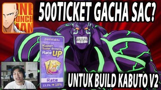 🔥🔥GACHA 500 TICKET UNTUK DAPATKAN SAC [KABUTO SSR+ SIAP SAC] - ONE PUNCH MAN The Strongest