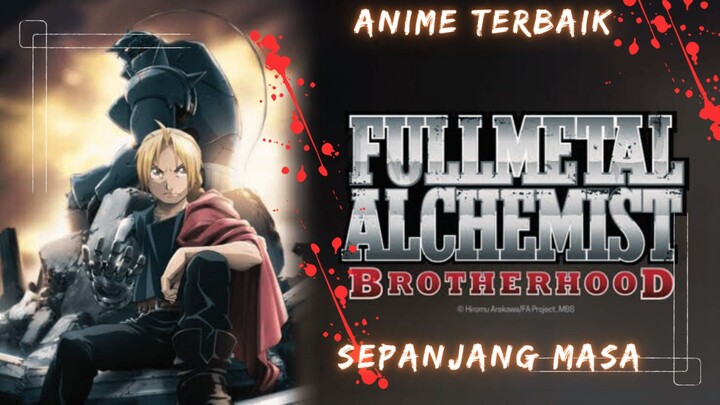 Kenapa FULLMETAL ALCHEMIST: Brotherhood Dianggap Anime Terbaik Sepanjang Masa!?