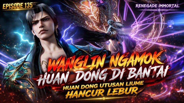 kematian huan dong di tangan Wanglin 🔥TERUNGKAP SOSOK DI BELAKANG HUAN DONG ‼️