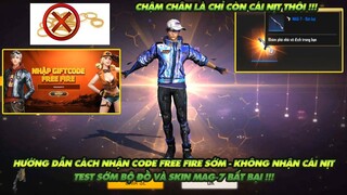 Free Fire| Cách nhận Giftcode nhanh và sớm để tránh chỉ còn cái nịt- Test bộ đồ và MAG7 bất bại