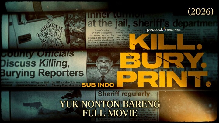 Kill. Bury. Print. (2026) Sub Indo