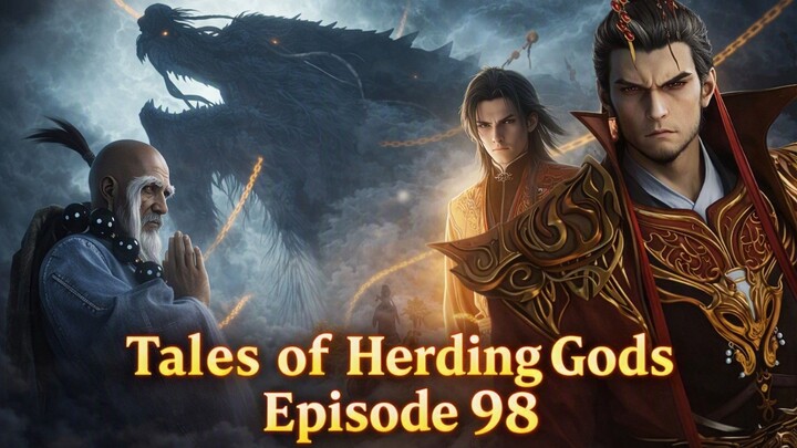 Tales of Herding Gods Episode 98 - Perebutan Takhta Kekaisaran