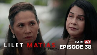 Lilet Matias, Attorney-At-Law: Ang salpukan ng matataray na abogado! (Full Episode 38 - Part 2/3)