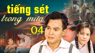 Tiếng Sét Trong Mưa - Tập 4 ✅ Trọn bộ Tiếng Sét Trong Mưa Full HD - Phim Việt Nam Hay Nhất 2024