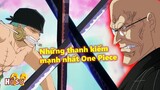 Những thanh kiếm mạnh nhất One Piece