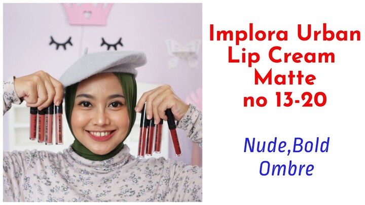 Implora Urban Lip Cream Matte New Shades 13,14,15,16,17,18,19,20