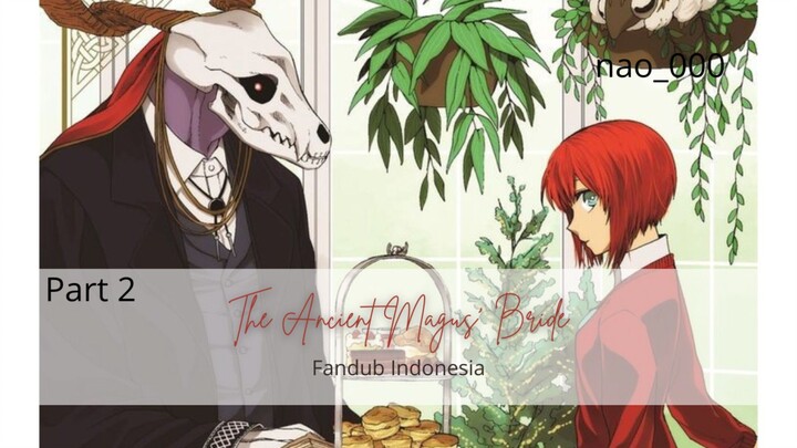 The Ancient Magus Bride || fandub indonesia || diurus fosil part 2