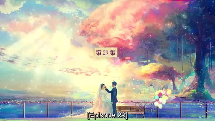 EPISODE 29 Fireworks on my heart тЭдя╕П (2022 Chinese)