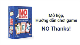 Mở hộp và hướng dẫn chơi game No Thanks | Board game Garden
