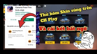 Thử Mua Hòm Skin Súng Trên CH Play Và Cái Kết Bất Ngờ Kì Lạ [CBNN]