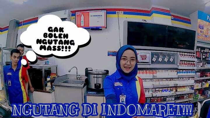 NEKAT! LAGI LAGI NGUTANG DI INDOMARET || SAMPE KASIRNYA PANIK!!!
