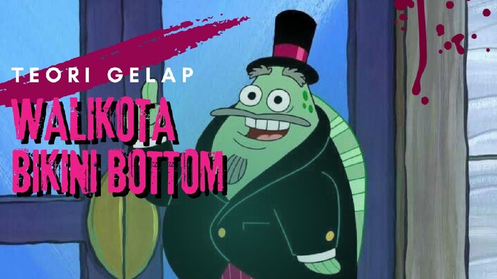 Teori Gelap Walikota Bikini Bottom 😳