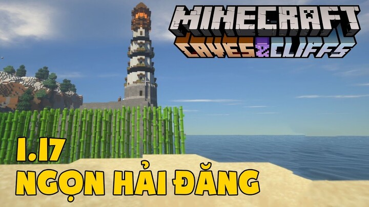 Tập 12: Xây Ngọn Hải Đăng - Minecraft Sinh Tồn 1.17