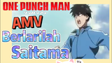 [One Punch Man] AMV | Berlarilah, Saitama