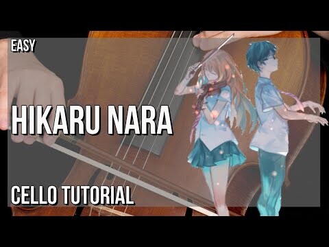 SUPER EASY: How to play Hikaru Nara (Your Lie In April)  by Goose House on Cello (Tutorial)