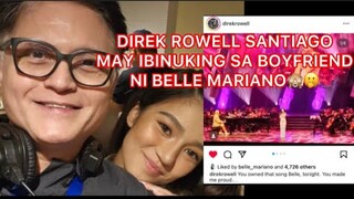 DIREK ROWELL SANTIAGO MAY IBINUKING SA BOYFRIEND NI BELLE MARIANO🙈🤭👀