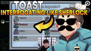 TOAST BEING SHERLOCK AND CREWMATES ARE JUST LAUGHING