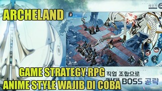 Game Strategy RPG Yang Wajib Di Coba Bagi Penggemar Strategy Anime Style - ARCHELAND(PC/Mobile)