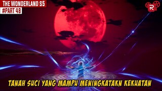 TANAH SUCI YANG DIRAHASIKAN OLEH SANG KAISAR - Alur Cerita Donghua Wonderland Part 48