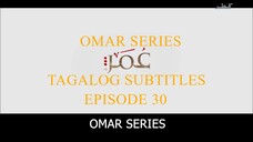 Omar Series Tagalog Subtitles Episode 30