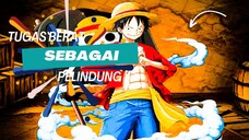 TUGAS BERAT SEBAGAI PELINDUNG - ONE PIECE AMV