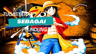 TUGAS BERAT SEBAGAI PELINDUNG - ONE PIECE AMV