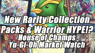 New Rarity Collection Packs!?! Warrior HYPE! House of Champs Yu-Gi-Oh Market Watch