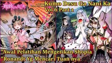 Lanjutan Anime Part 1 _ Kumo Desu Ga Nani Ka _ Awal Perjalanan Mereka Menuju Wilayah raja iblis (LN)