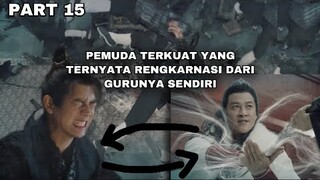 PEMUDA TERKUAT YANG TERNYATA RENGKARNASI DARI GURUNYA SENDIRI - PART 15