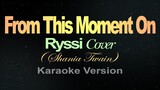 FROM THIS MOMENT ON - Ryssi Cover (KARAOKE) Shania Twain