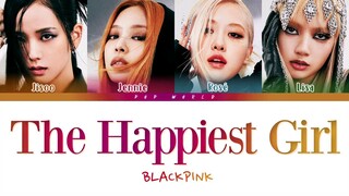 BLACKPINK THE HAPPIEST GIRL LYRICS