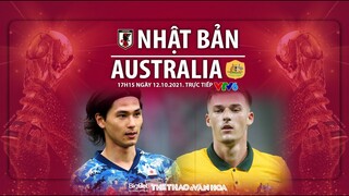 NHẬN ĐỊNH BÓNG ĐÁ | VTV6 trực tiếp Nhật Bản vs Úc (17h15 ngày 12/10).  Vòng loại World Cup 2022