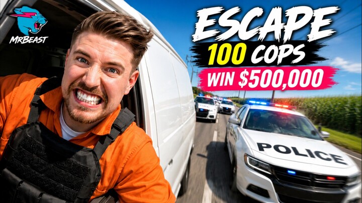 Escape 100 Cops, Win $500,000! 😱🔥l Mrbeast