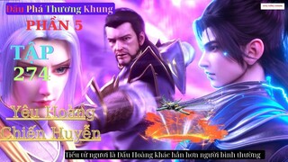Đấu Phá Thương Khung Phần 5 Tập 274 Vietsub Thuyết Minh 1080P | 斗破苍穹年番 第274集 | HHTQ Thắng channel