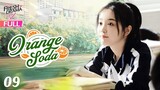 【Multi-sub】Orange Soda EP09 | Eleanor Lee, He Changxi, Hollis | 橘子汽水 | Fresh Drama