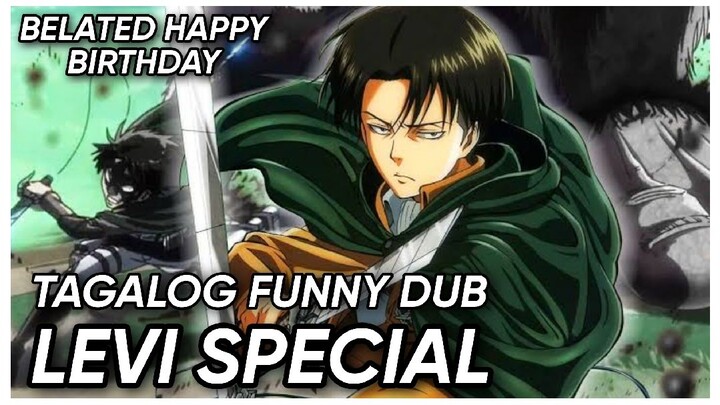 BIRTHDAY.mp4 | LEVI SPECIAL Tagalog Funny Dub 😂