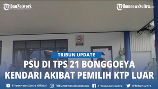 TPS 21 Kelurahan Bonggoeya Kendari Lakukan PSU Akibat Pemilih KTP Luar Tidak Terdaftar Sebagai DPTb